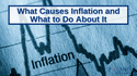 What Causes Inflation and What to Do About It