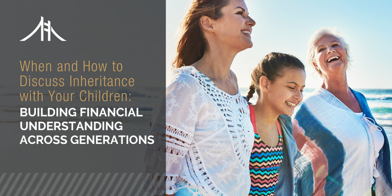 When and How to Discuss Inheritance with Your Children