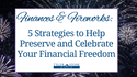 Finances and Fireworks: 5 Strategies to Help Preserve and Celebrate Your Financial Freedom