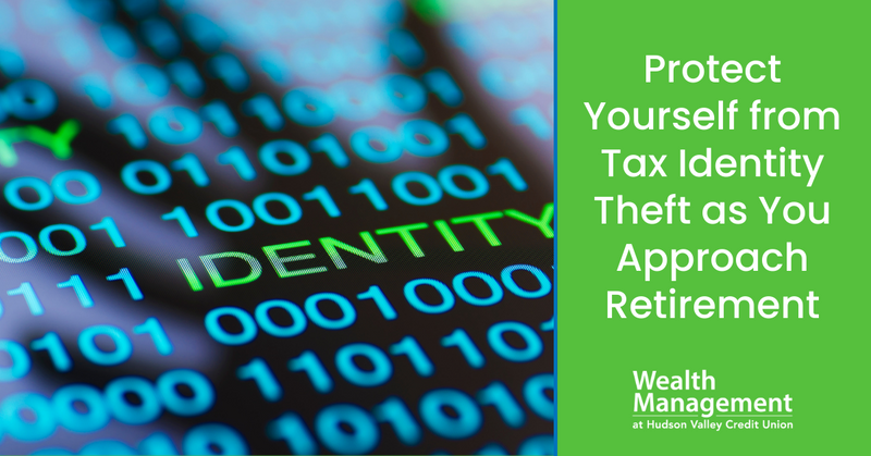 Protect Yourself From Tax Identity Theft as You Approach Retirement