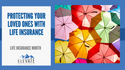Protecting Your Loved Ones with Life Insurance