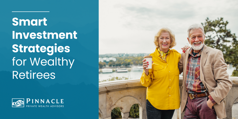 Smart Investment Strategies for Wealthy Retirees