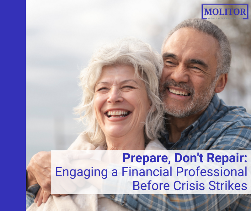 Prepare, Don't Repair: Engaging a Financial Professional Before Crisis Strikes