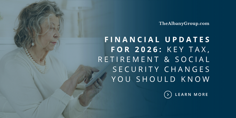 Financial Updates for 2026: Key Tax, Retirement & Social Security Changes You Should Know
