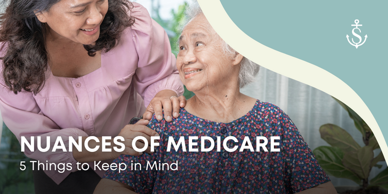 Nuances of Medicare – 5 Things to Keep in Mind