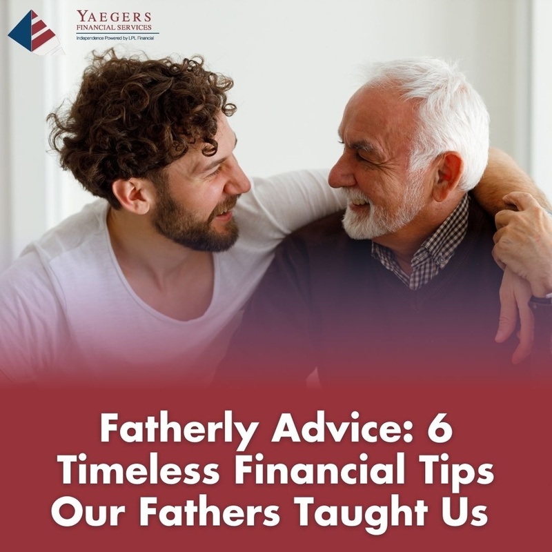 Fatherly Advice: 6 Timeless Financial Tips Our Fathers Taught Us