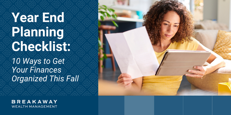 Year End Planning Checklist: 10 Ways to Get Your Finances Organized This Fall