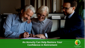 An Annuity Can Help Restore Your Confidence in Retirement