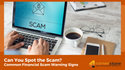 Can You Spot the Scam? Common Financial Fraud Warning Signs