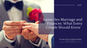 Same-Sex Marriage and Finances: What Every Couple Should Know