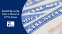 Social Security Gets a Massive 8.7% Raise