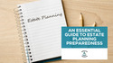 An Essential Guide to Estate Planning Preparedness
