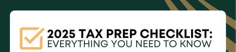 2025 Tax Prep Checklist: Everything You Need To Know