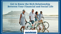 Get to Know the Rich Relationship Between Your Financial and Social Life
