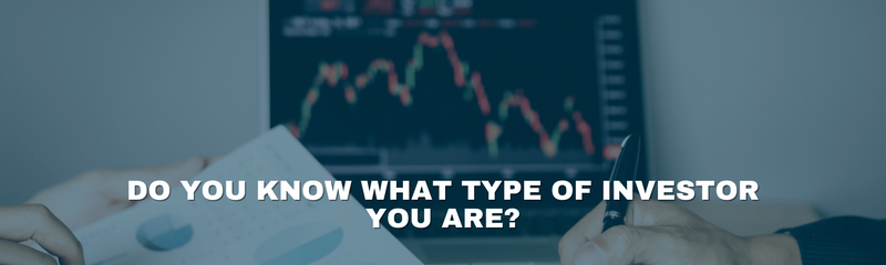 Do You Know What Type of Investor You Are?