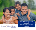 Tax-Advantaged 529 Accounts - What families need to consider