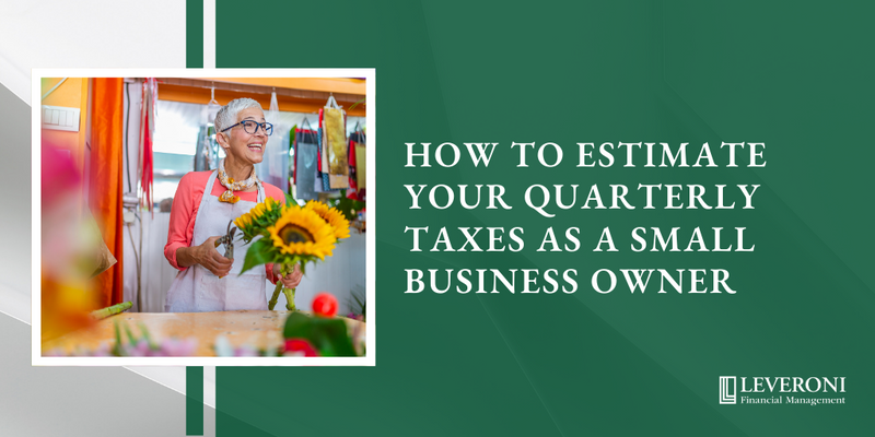 How to Estimate Your Quarterly Taxes as a Small Business Owner