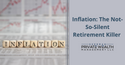 Inflation: The Not-So-Silent Retirement Killer