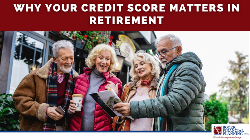Why Your Credit Score Matters in Retirement