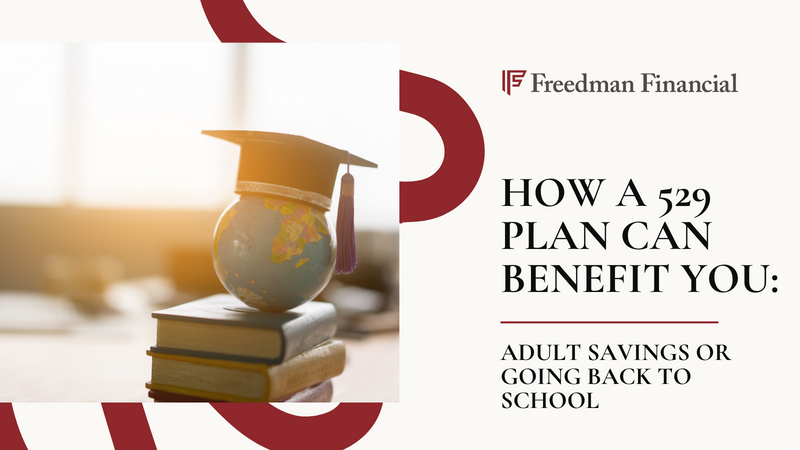 How a 529 Plan Can Benefit You: Adult Savings or Going Back to School