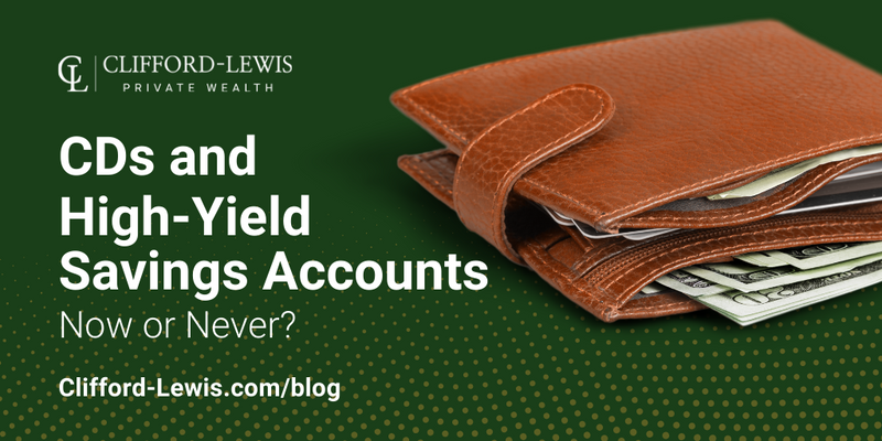 CDs and High-Yield Savings Accounts: Now or Never?