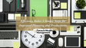 Efficiency Rules: 3 Simple Steps for Improved Planning and Productivity