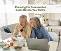 Planning For Unexpected Costs Before You Retire