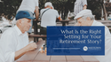 What Is the Right Setting for Your Retirement Story?