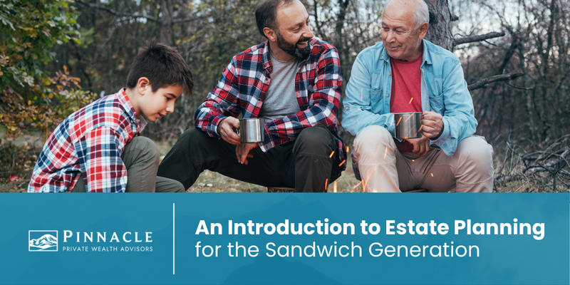 An Introduction to Estate Planning for the Sandwich Generation