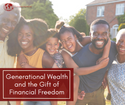 Generational Wealth and the Gift of Financial Freedom
