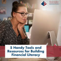 5 Handy Tools and Resources for Building Financial Literacy