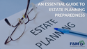 An Essential Guide to Estate Planning Preparedness