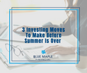 Investor Summer School: 3 Investing Moves to Make Before Summer is Over
