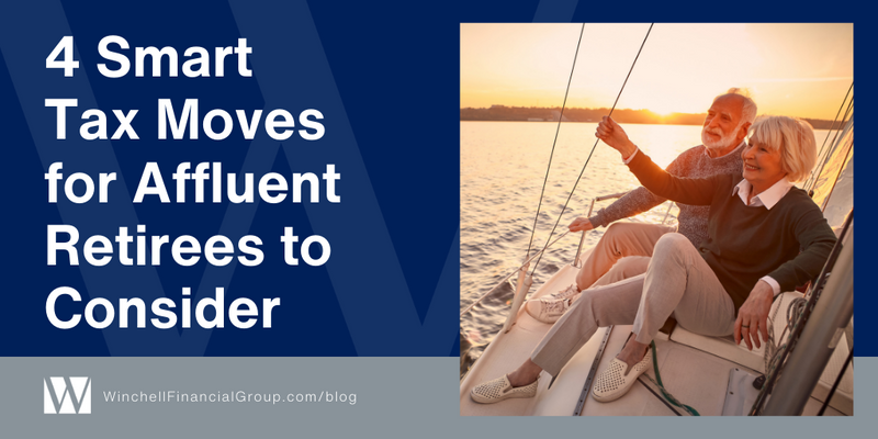 4 Smart Tax Moves for Affluent Retirees to Consider