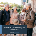 A Look at Tax Planning for Retirement