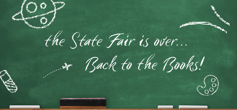 State Fairs Are Over.... Back to the Books!