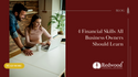 4 Financial Skills All Business Owners Should Learn