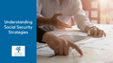 Understanding Social Security Strategies