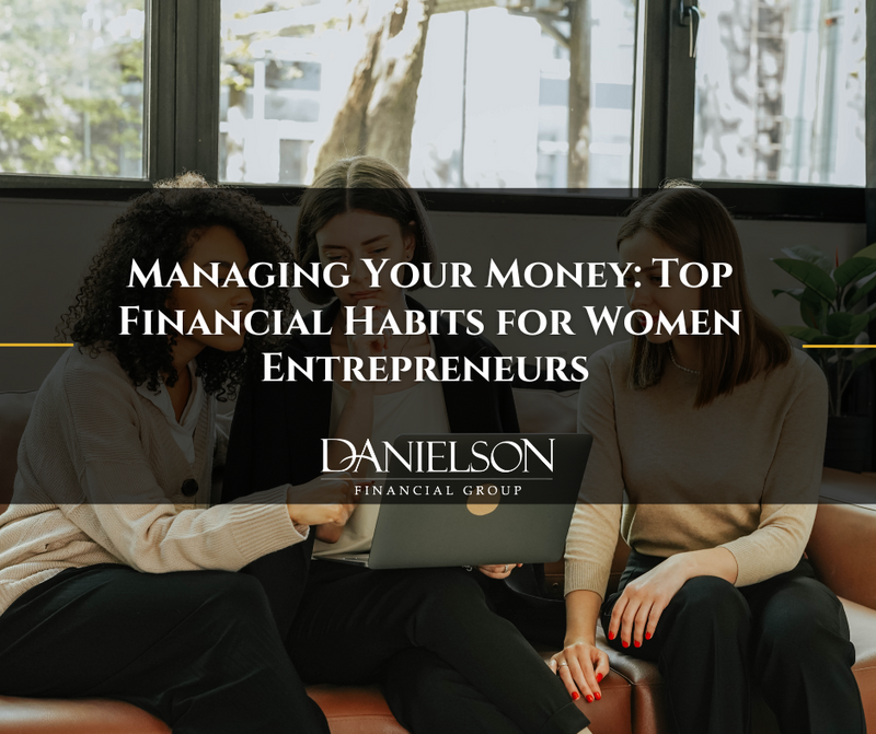 Managing Your Money: Top Financial Habits for Women Entrepreneurs