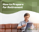 How to Prepare for Retirement