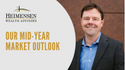Our Mid-Year Market Outlook