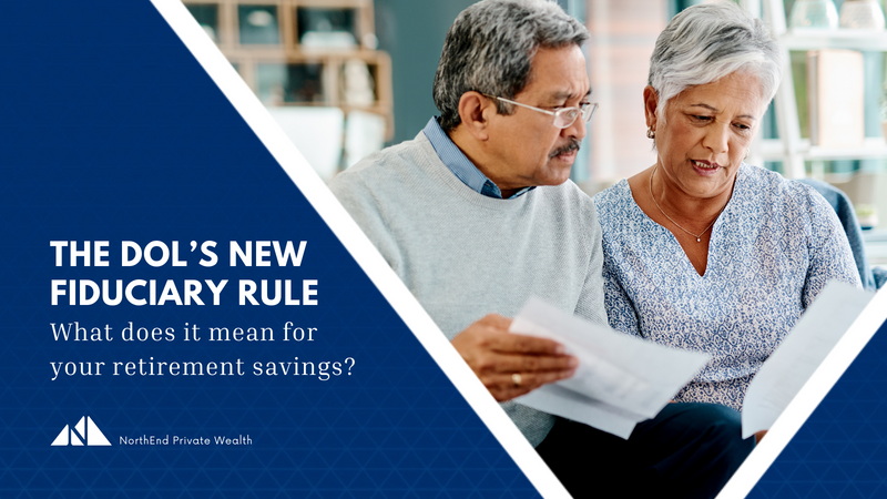 The DOL's New Fiduciary Rule: What it Means for Your Retirement Savings