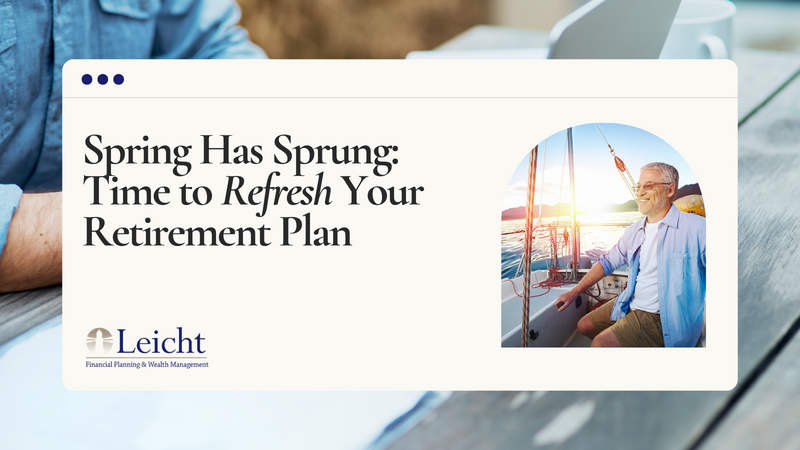 Spring Has Sprung: Time to Refresh Your Retirement Plan