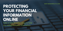 Protecting Your Financial Information Online