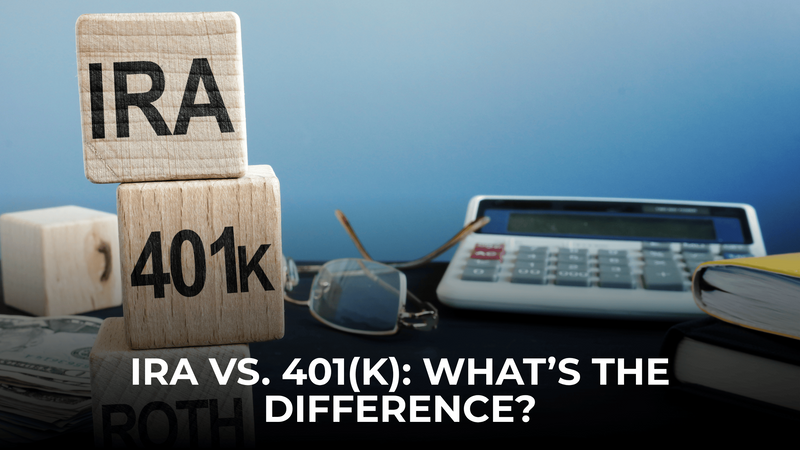 IRA vs. 401(k): What’s the Difference and Which Is Right for You?