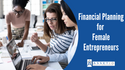 Financial Planning for Female Entrepreneurs
