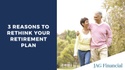 3 Reasons to Rethink Your Retirement Plan