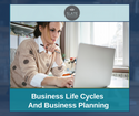 Business Life Cycles and Business Planning