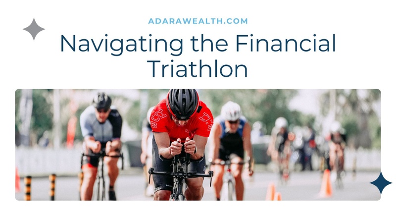 Navigating the Financial Triathlon
