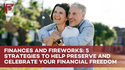 Finances and Fireworks: 5 Strategies to Help Preserve and Celebrate Your Financial Freedom